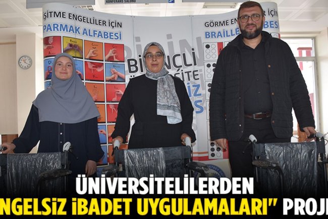 Üniversitelilerden "Engelsiz İbadet Uygulamaları" projesi