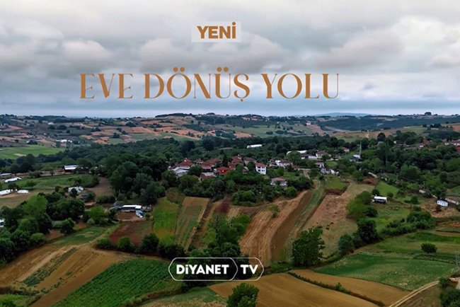 "Eve Dönüş Yolu" Diyanet TV'de