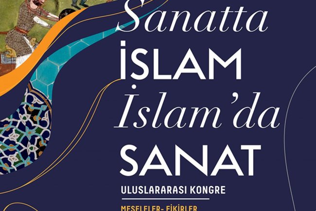 Erzurum'da "Sanatta İslam, İslam'da Sanat" uluslararası kongresi düzenlenecek