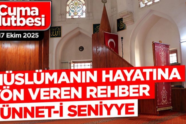 17 Ekim 2025 - Cuma Hutbesi