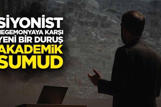 Siyonist hegemonyaya karşı yeni bir duruş: “Akademik Sumud”