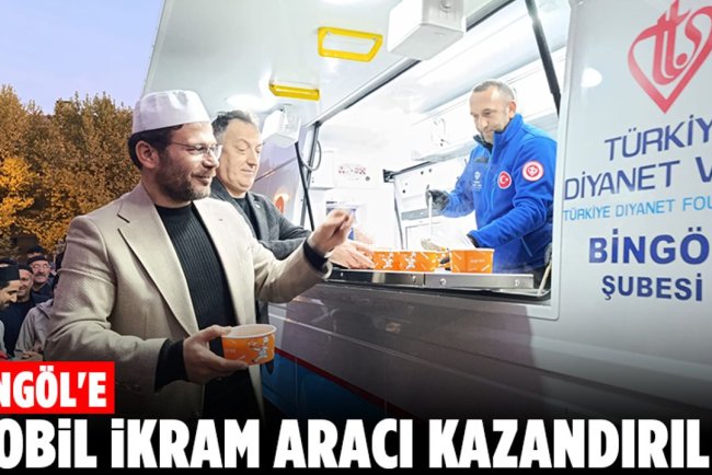 Bingöl'e Mobil İkram Aracı kazandırıldı