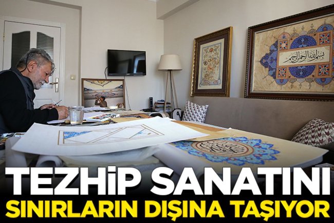 Tezhip sanatını sınırların dışına taşıyor