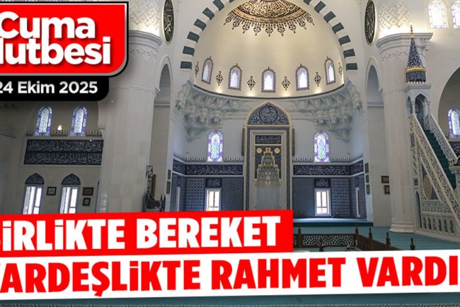 24 Ekim 2025 - Cuma Hutbesi