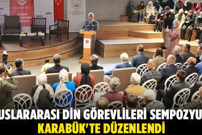 Uluslararası Din Görevlileri Sempozyumu Karabük'te düzenlendi