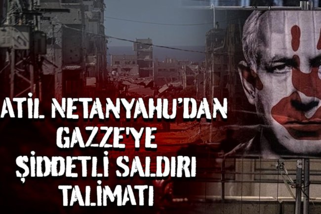 Katil Netanyahu, ateşkese rağmen Gazze'ye şiddetli saldırılar düzenleme talimatı verdi