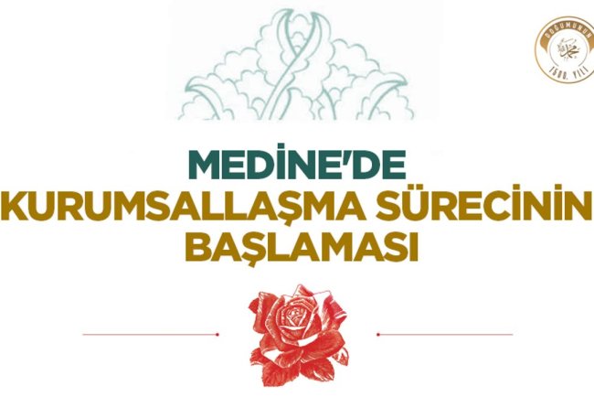 Medine'de Kurumsallaşma Sürecinin Başlaması