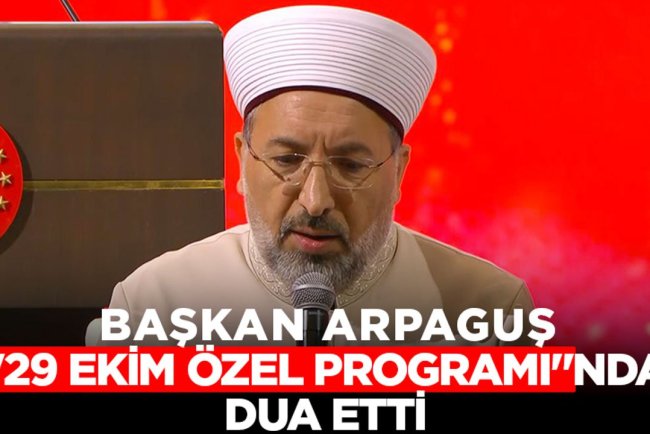 Başkan Arpaguş "29 Ekim Özel Programı"nda Şehit ve Gaziler için Dua Etti