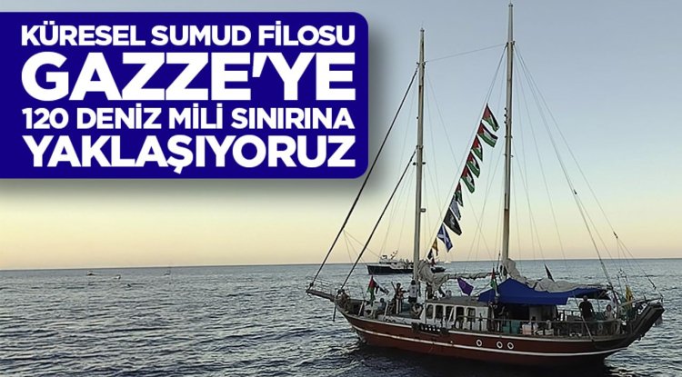 Küresel Sumud Filosu: Gazze'ye doğru devam, 120 deniz mili sınırına yaklaşıyoruz