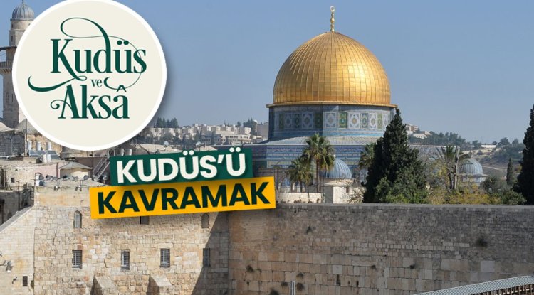 Kudüs'ü Kavramak
