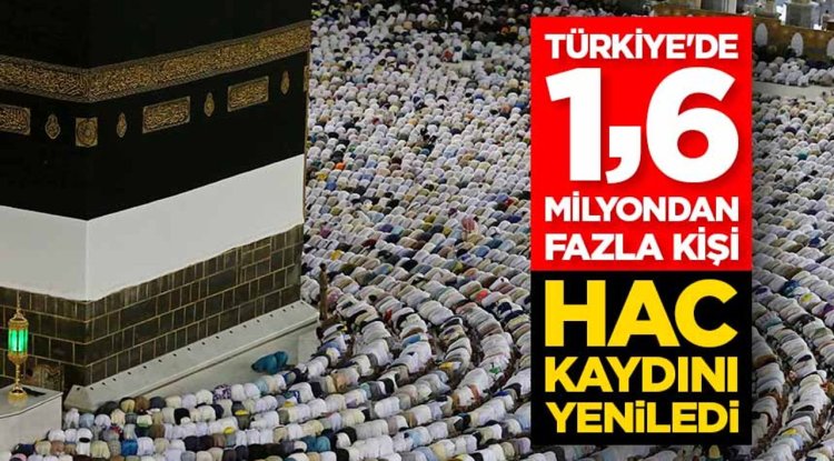 Türkiye'de 1,6 milyondan fazla kişi hac kaydını yeniledi