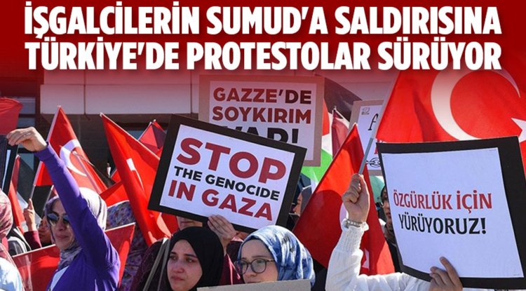 İşgalcilerin Küresel Sumud Filosu'na saldırısına Türkiye'de protestolar sürüyor