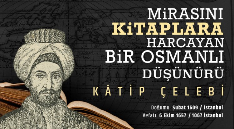 Türk İlim Dünyasının Büyük Siması Katip Çelebi