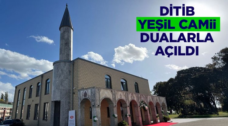 DİTİB Yeşil Camii dualarla açıldı