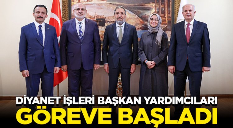 Diyanet İşleri Başkan yardımcıları göreve başladı