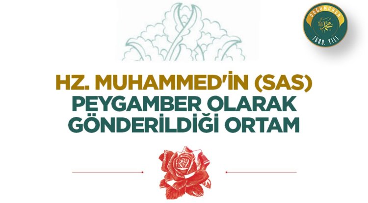 Hz. Muhammed'in (sas) Peygamber Olarak Gönderildiği Ortam