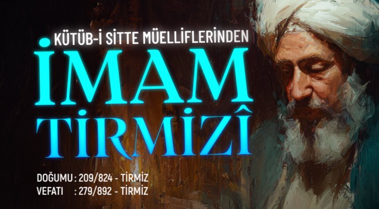 Kütüb-i Sitte Müelliflerinden İmam Tirmizî