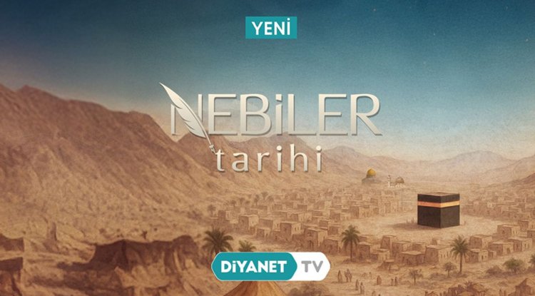 Nebiler Tarihi, Diyanet TV’de başlıyor