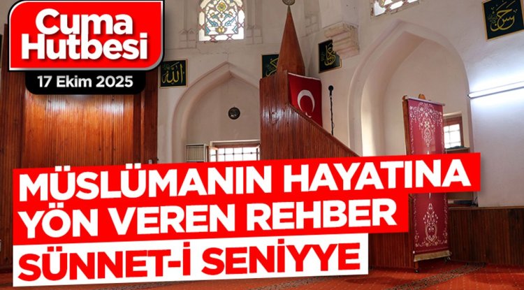 17 Ekim 2025 - Cuma Hutbesi