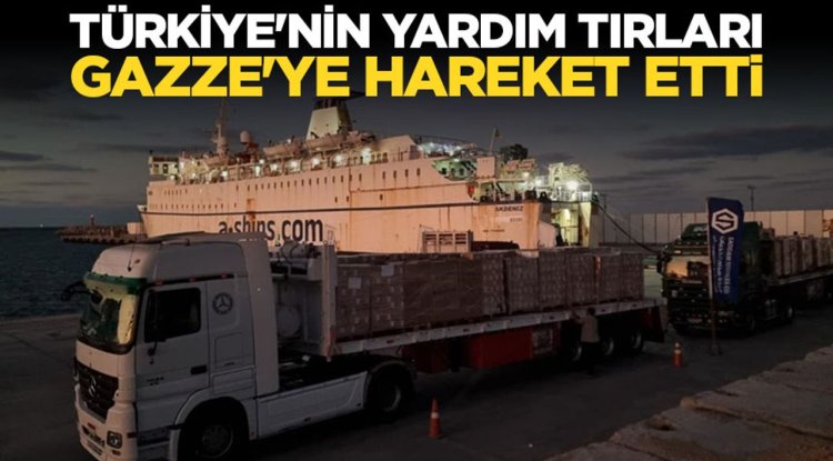 Türkiye'nin 25 insani yardım tırı Gazze için Refah Sınır Kapısı'na hareket etti