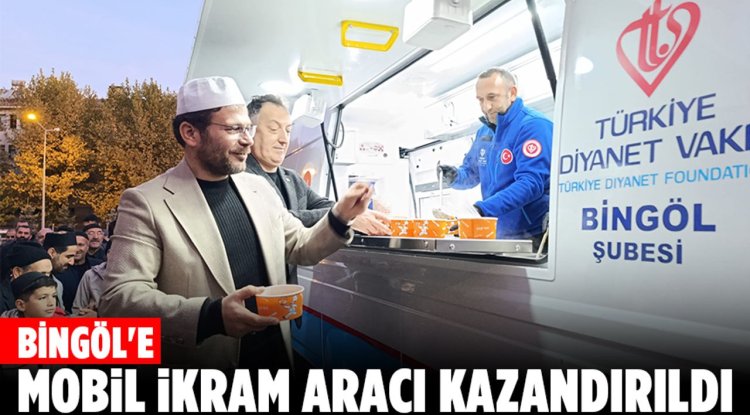 Bingöl'e Mobil İkram Aracı kazandırıldı
