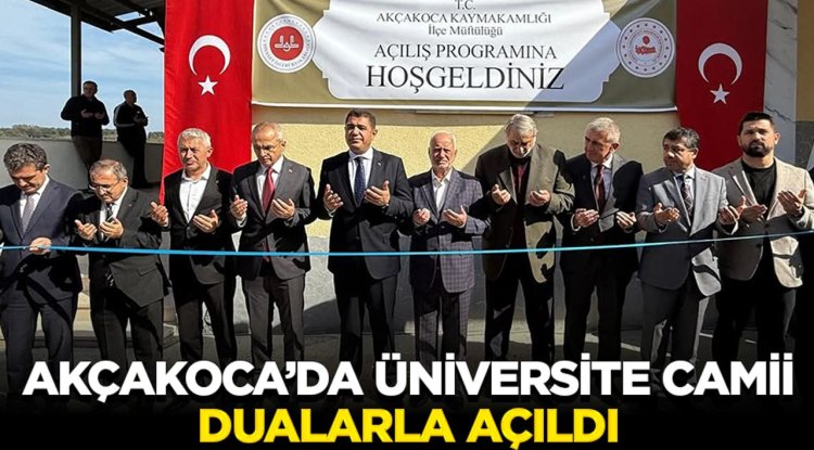 Akçakoca Yerleşkesi Üniversite Camii dualarla açıldı