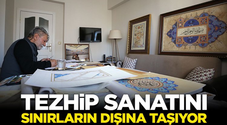 Tezhip sanatını sınırların dışına taşıyor