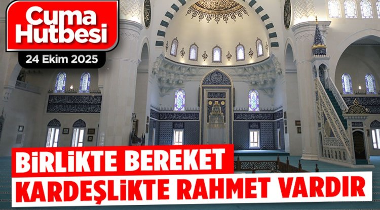 24 Ekim 2025 - Cuma Hutbesi