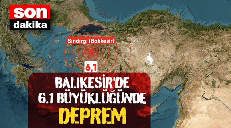 Balıkesir'de 6.1 Büyüklüğünde Deprem