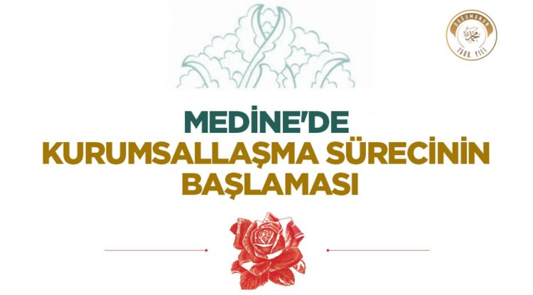 Medine'de Kurumsallaşma Sürecinin Başlaması
