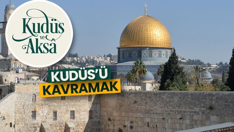 Kudüs'ü Kavramak
