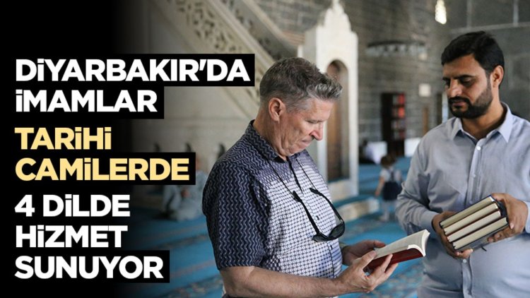 Diyarbakır'da imamlar tarihi camilerde 4 dilde hizmet sunuyor