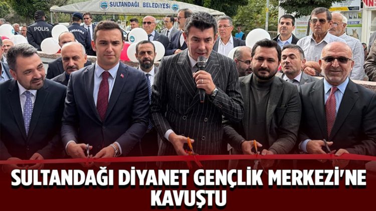 Sultandağı Diyanet Gençlik Merkezi'ne kavuştu