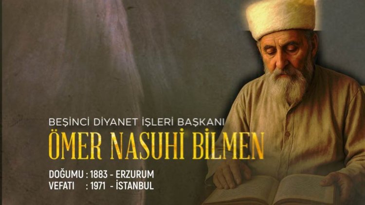Beşinci Diyanet İşleri Başkanı: Ömer Nasuhi Bilmen
