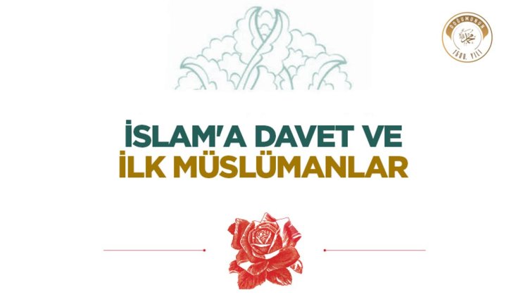 İslam'a Davet ve İlk Müslümanlar