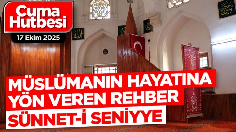 17 Ekim 2025 - Cuma Hutbesi