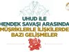 Uhud İle Hendek Savaşı Arasında Müşriklerle İlişkilerde Birtakım Gelişmeler