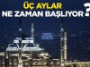 2026 üç aylar ne zaman başlıyor?