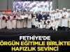Fethiye'de örgün eğitimle birlikte hafızlık sevinci