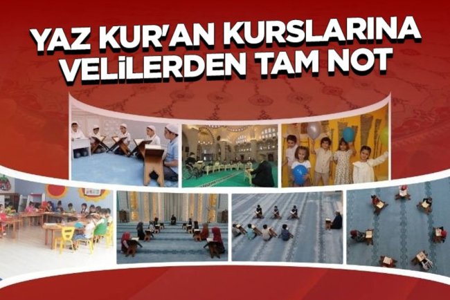Yaz Kur'an kurslarına velilerden tam not