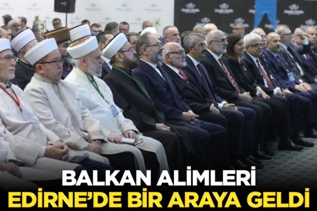 Balkan Alimleri Edirne’de Bir Araya Geldi
