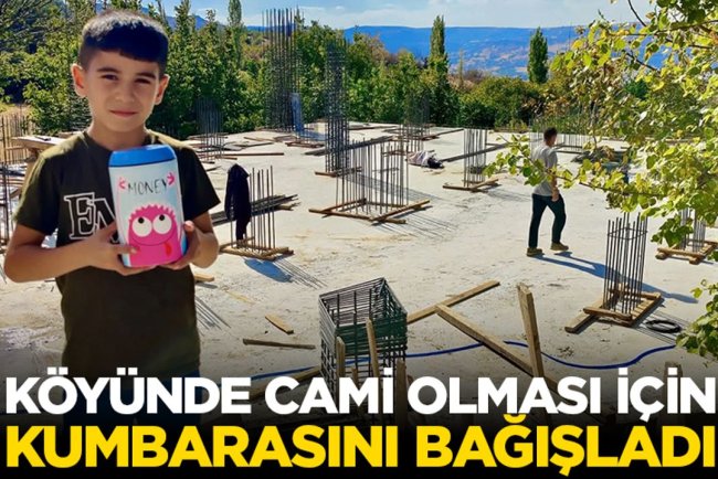 Köyünde cami olması için kumbarasını bağışladı