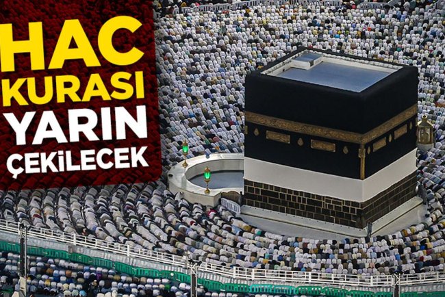 Hac kurası yarın çekilecek