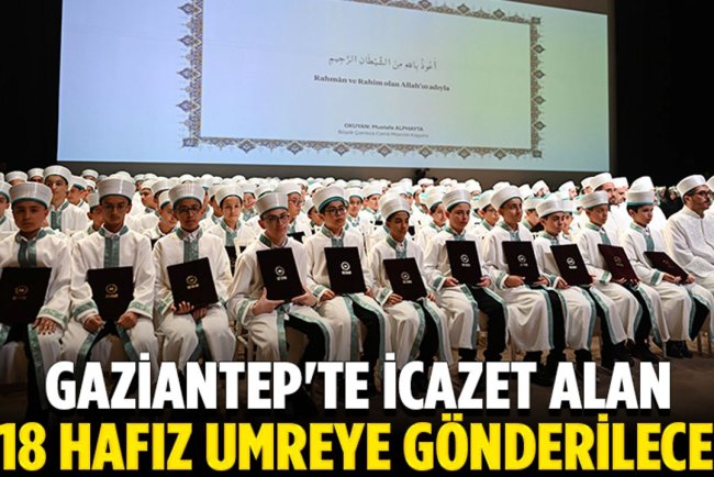 Gaziantep'te icazet alan 318 hafız umreye gönderilecek