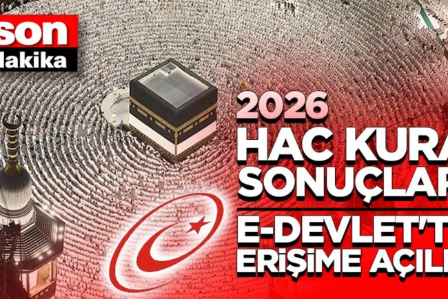 2026 Hac kura sonuçları e-Devlet'te erişime açıldı