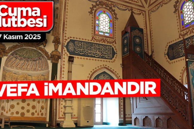 7 Kasım 2025 - Cuma Hutbesi