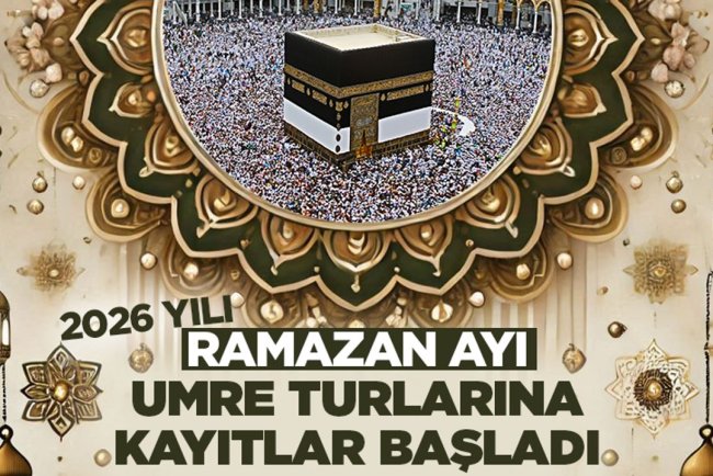 2026 Yılı Ramazan Ayı Umre turlarına kayıtlar başladı
