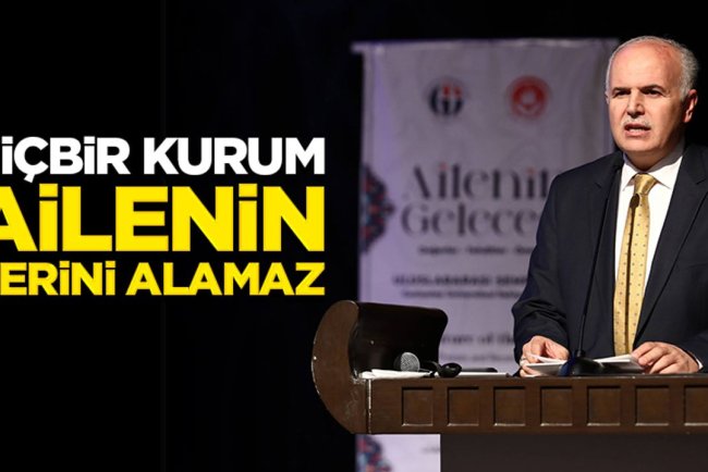 Dr. Hazırlar: Hiçbir kurum ailenin yerini alamaz