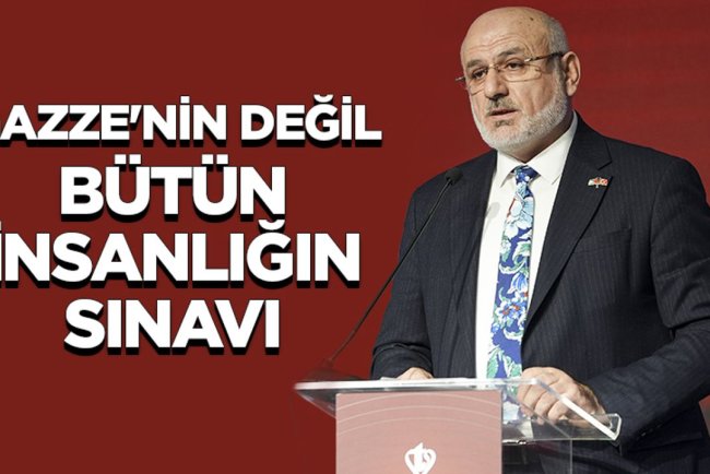 Dr. Şahin: Gazze'nin değil, bütün insanlığın sınavı