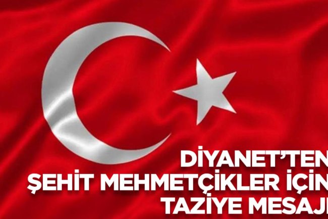 Diyanet’ten şehit Mehmetçikler için taziye mesajı